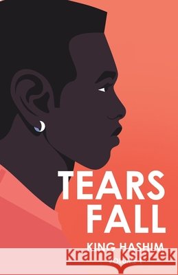 Tears Fall: Volume 1 King Hashim 9781663236722