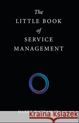 The Little Book of Service Management Harry, Jr. Katzan 9781663237095 iUniverse