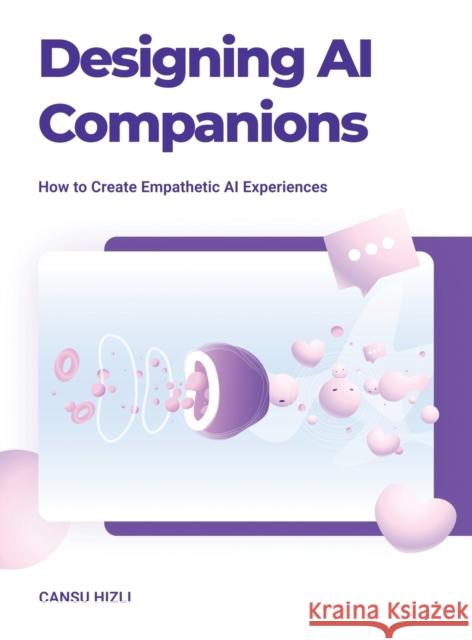 Designing Ai Companions Cansu Hizli 9781663243492 iUniverse