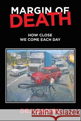 Margin of Death: How close we come each day Deji Badiru 9781663262943