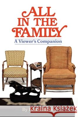 All In The Family: A Viewer's Companion David Maska 9781663263292 iUniverse