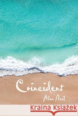 Coincident Alan Neil 9781663263384 iUniverse