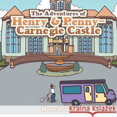 The Adventures of Henry & Penny-Carnegie Castle: Book 2 Maree Dundee 9781663263957