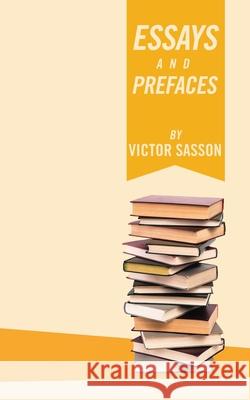 ESSAYS and PREFACES Victor Sasson 9781663272942