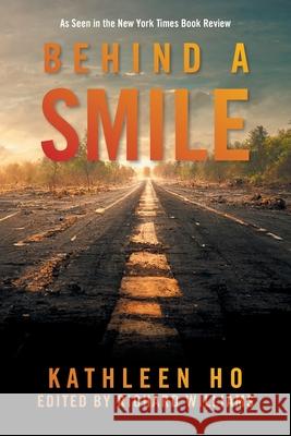 Behind A Smile Kathleen Ho Richard Williams 9781663273673 iUniverse
