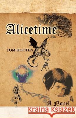 Alicetime Tom Hooten 9781663274472 iUniverse