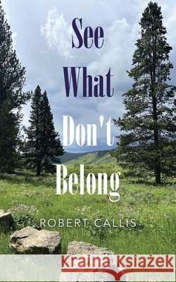 See What Don't Belong Robert Callis 9781663275264 iUniverse