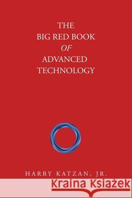 The Big Red Book of Advanced Technology Harry, Jr. Katzan 9781663275783