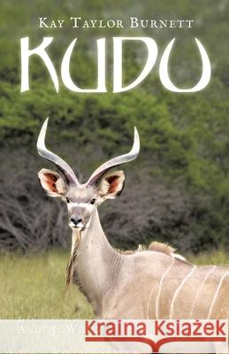 Kudu Kay Taylor Burnett Andy J. White 9781663277411