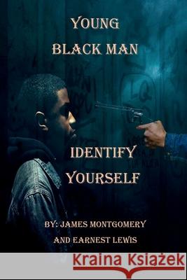 Young Black Man, Identify Yourself Montgomery 9781663591333