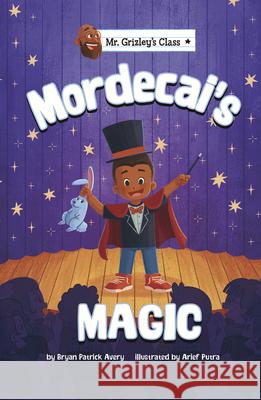 Mordecai's Magic Bryan Patrick Avery Arief Putra 9781663920973 Picture Window Books