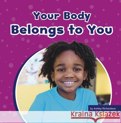 Your Body Belongs to You Ashley Richardson 9781663976772 Pebble Books