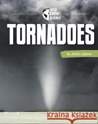Tornadoes Jaclyn Jaycox 9781663976994 Pebble Books