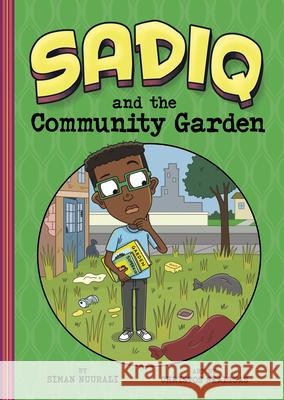 Sadiq and the Community Garden Christos Skaltsas Siman Nuurali 9781663977137 Picture Window Books