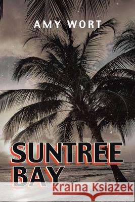 Suntree Bay Amy Wort 9781664101074 Xlibris Au