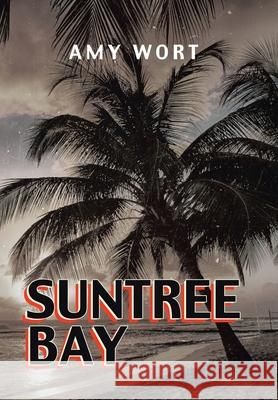 Suntree Bay Amy Wort 9781664101081 Xlibris Au