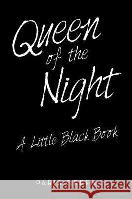 Queen of the Night: A Little Black Book Paris Green 9781664101456 Xlibris Au