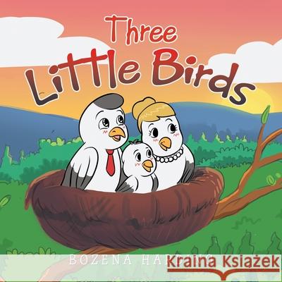 Three Little Birds Bozena Harding 9781664102934