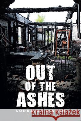 Out of the Ashes Lorraine Liston 9781664104105