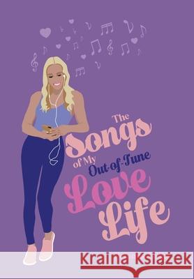 The Songs of My Out-Of-Tune Love Life Brianna Leake 9781664106321