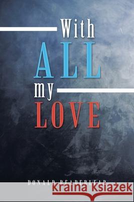 With All My Love Donald Readerlear 9781664107632 Xlibris Nz