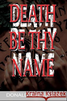 Death Be Thy Name Donald Readerlear 9781664107694 Xlibris Nz