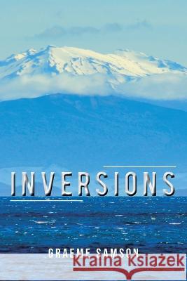 Inversions Graeme Samson 9781664108325 Xlibris Nz