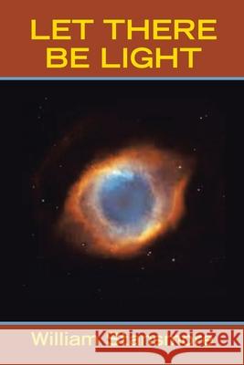 Let There Be Light William Stansmore 9781664110236 Xlibris Us