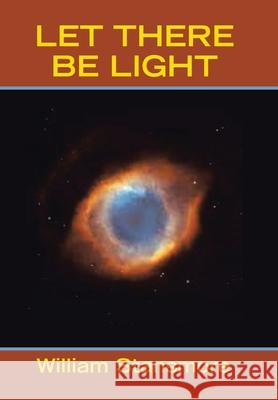 Let There Be Light William Stansmore 9781664110243 Xlibris Us