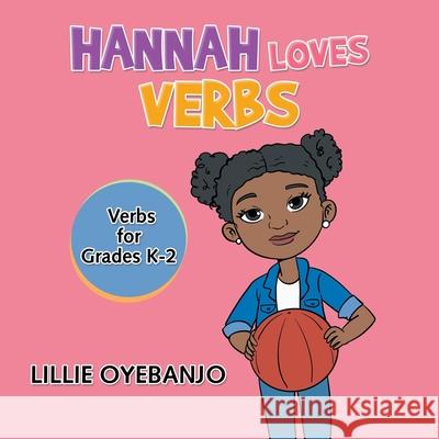 Hannah Loves Verbs Lillie Oyebanjo 9781664111059 Xlibris Us