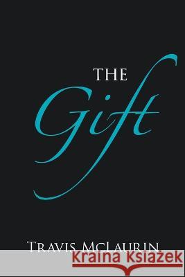 The Gift Travis McLaurin 9781664111165