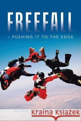 Freefall - Pushing It to the Edge Donnie Macdougall 9781664113411