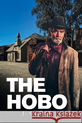 The Hobo J. G. Tee 9781664116146 Xlibris UK