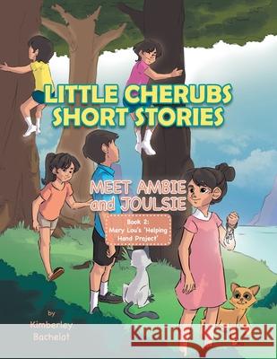 Little Cherubs Short Stories: Meet Ambie and Joulsie Kimberley Bachelot 9781664116474