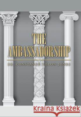 The Ambassadorship Dr Constance Colon-Jones 9781664119109