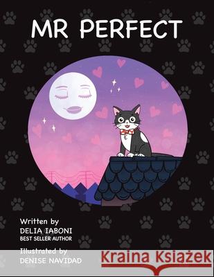 Mr. Perfect Delia Iaboni Denise Navidad 9781664119192 Xlibris Us