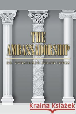 The Ambassadorship Dr Constance Colon-Jones 9781664119369