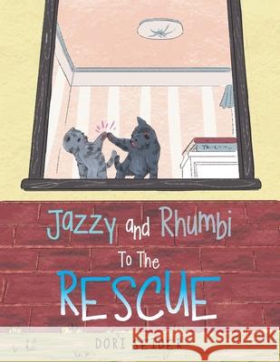 Jazzy and Rhumbi to the Rescue Dori Seider 9781664121782 Xlibris Us