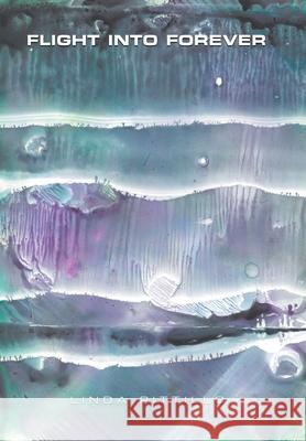 Flight into Forever Linda Pittillo 9781664122888 Xlibris Us