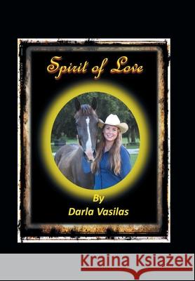 Spirit of Love Darla Vasilas 9781664123571