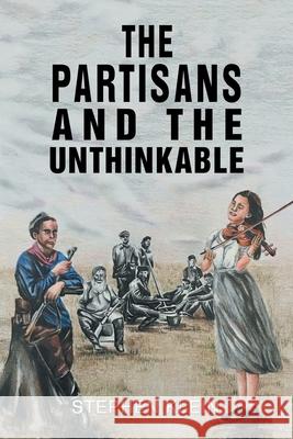 The Partisans and the Unthinkable Stephen Klein 9781664125476