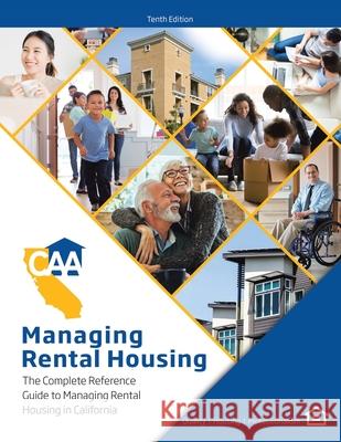 Managing Rental Housing: A Complete Reference Guide from the California Apartment Association California Apartment Association 9781664125568 Xlibris Us