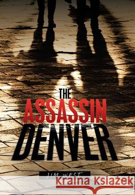 The Assassin Denver Jim West 9781664125674 Xlibris Us