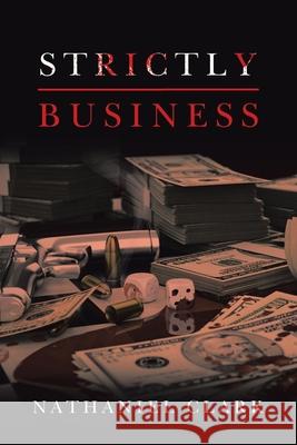 Strictly Business Nathaniel Clark 9781664127142