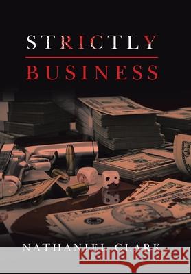 Strictly Business Nathaniel Clark 9781664127159