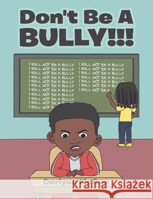 Don't Be a Bully!!! Deriyun McGee 9781664129030