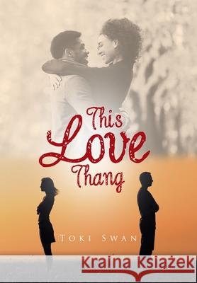 This Love Thang Toki Swan 9781664129719 Xlibris Us