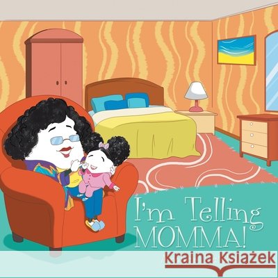 I'm Telling Momma! Amber Re'sha 9781664129917