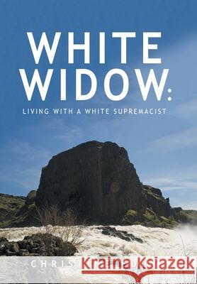 White Widow: Living with a White Supremacist Eddy, Christine 9781664131514