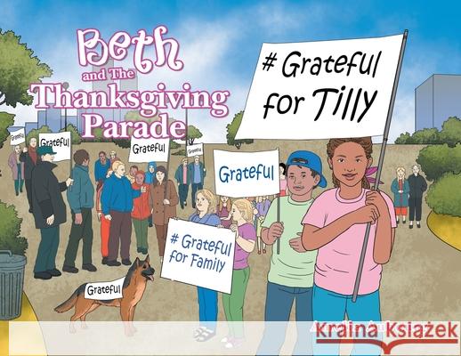 Beth and the Thanksgiving Parade Amelia Aubourg 9781664131736 Xlibris Us